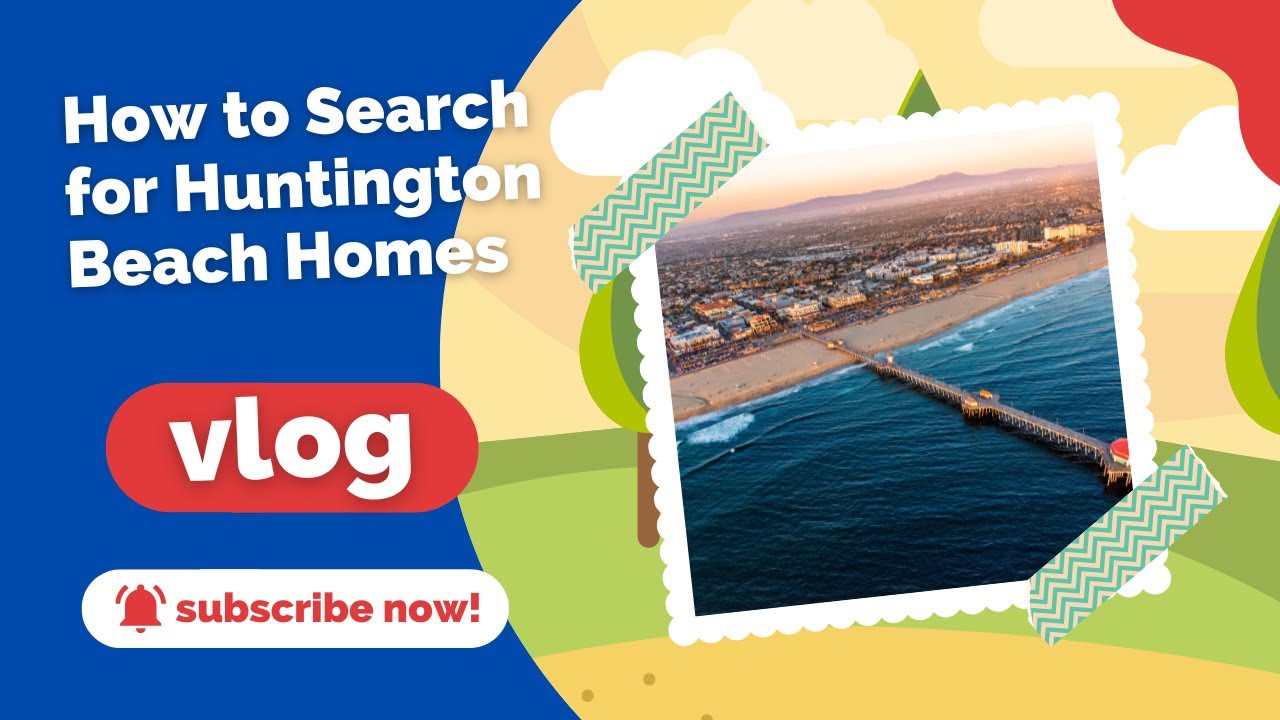 How to Search for Huntington Beach Homes for Sale
