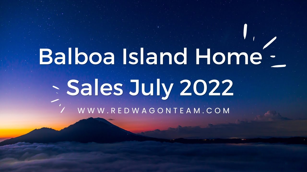 Balboa Island Sales for July 2022 - Newport  Beach CA Real Estate