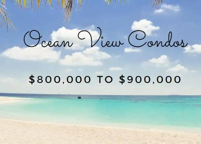 Ocean view condos for sale Ocean view condos 800k to 900k