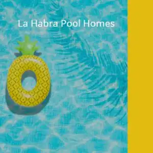 La habra pool homes