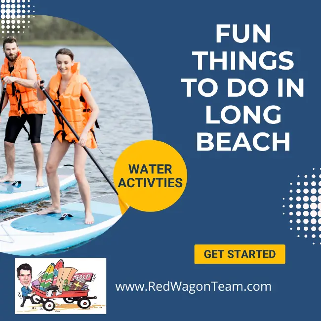 Long beach homes for sale and a list of 15 Fun things to Do in Long Beach, California