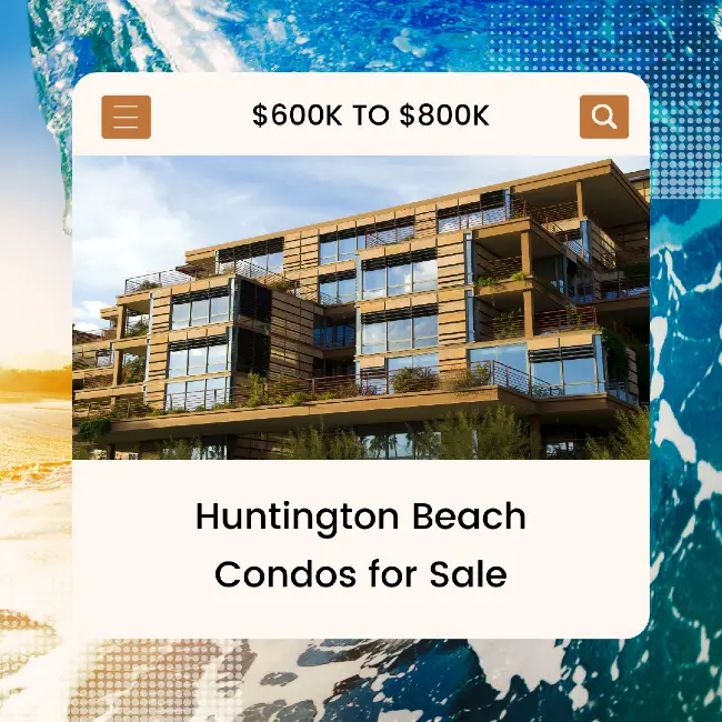 Huntington beach condos $600k to $800k