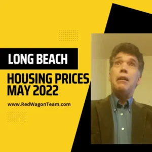 Long Beach Housing Prices May 2022