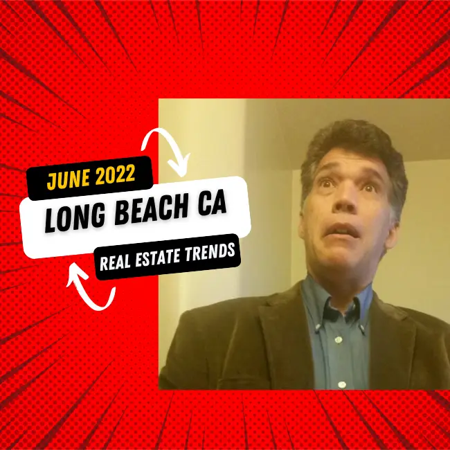 Long beach ca real estate trends june 2022