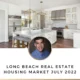 Long Beach Real Estate Housing Market July 2022 Jay Valento