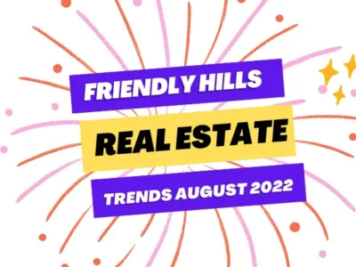 Friendly Hills Real Estate Trends August 2022 Featured