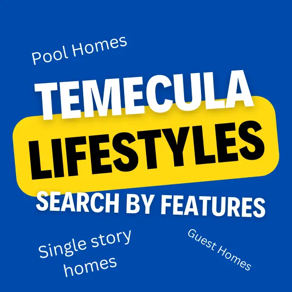 Temecula lifestyles so you can search by features